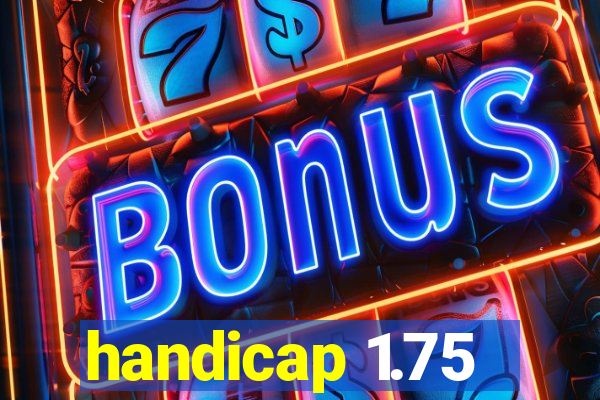 handicap 1.75